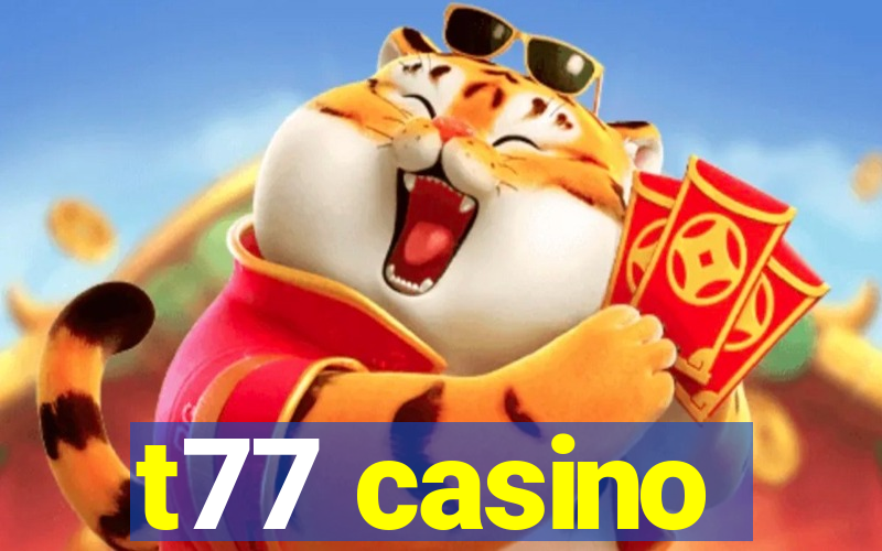 t77 casino